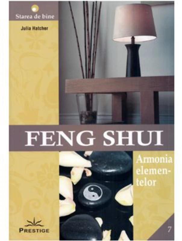 Feng Shui. Armonia elementelor - Julia Hatcher