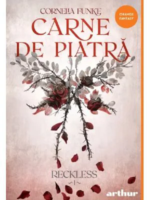Reckless Volumul 1. Carne de piatra - Cornelia Funke