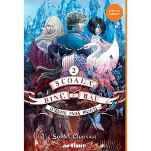 Scoala pentru Bine si Rau 2. O lume fara printi