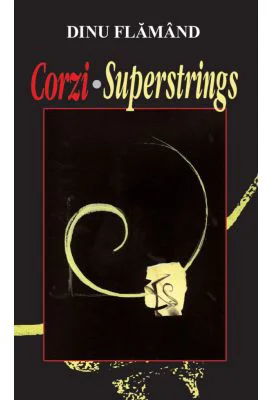 Corzi. Superstrings - Dinu Flamand