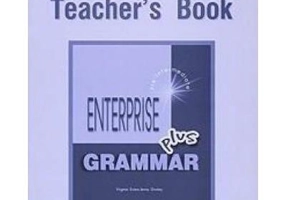 Curs de gramatica limba engleza Enterprise Grammar Plus Manualul profesorului - Virginia Evans, Jenny Dooley