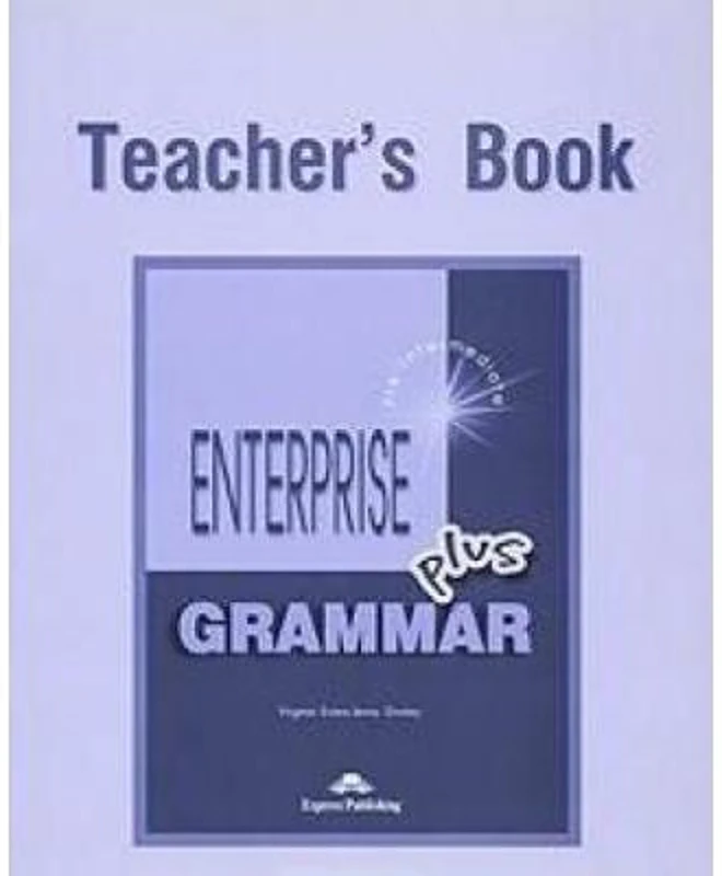 Curs de gramatica limba engleza Enterprise Grammar Plus Manualul profesorului - Virginia Evans, Jenny Dooley