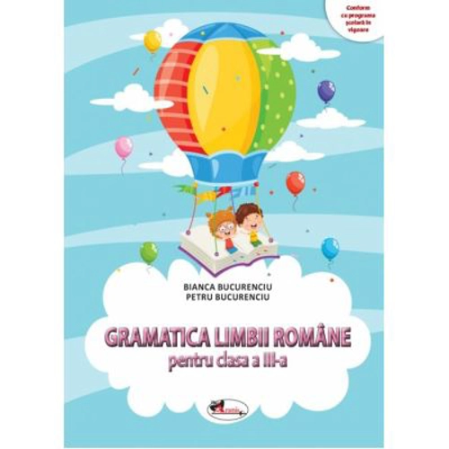 Gramatica limbii romane clasa a 3-a - Bianca Bucurenciu