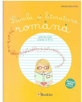 Limba si literatura romana. Caiet de lucru clasa a 3-a - Madalina Stan