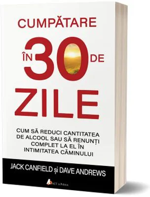 Cumpatare in 30 de zile - Dave Andrews, Jack Canfield