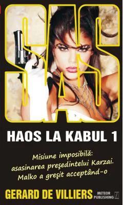 Haos la Kabul volumul 1 SAS 138 - Gerard de Villiers