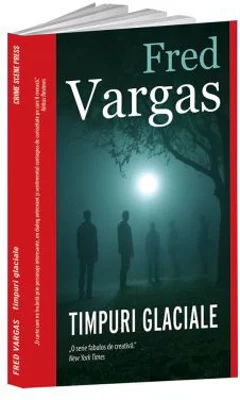 Timpuri glaciale - Fred Vargas