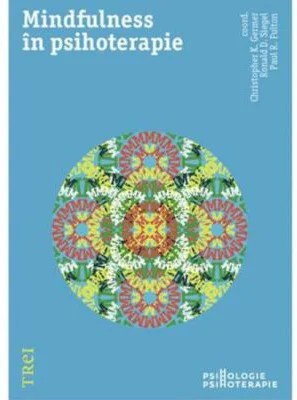 Mindfulness in psihoterapie - Christopher K. Germer