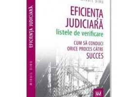 Eficienta judiciara. Listele de verificare - Mihail Dinu