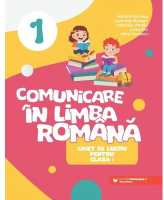 Comunicare in limba romana. Caiet de lucru clasa 1 - Adriana Briceag