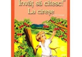 Invat sa citesc! Nivelul 2. La cirese - Ion Creanga
