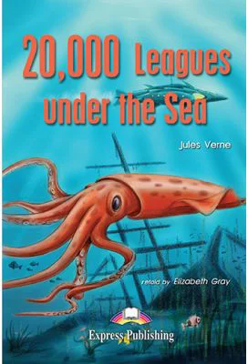 20. 000 Leagues under the Sea. Retold - Elizabeth Gray