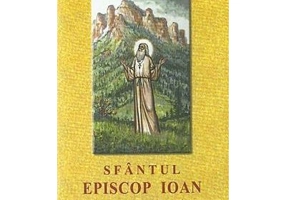 Sfantul Episcop Ioan, mare sihastru in Muntii Carpati - Arhim. Ioanichie Balan