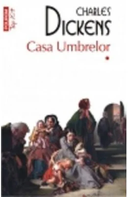 Casa Umbrelor, 2 volume - Charles Dickens