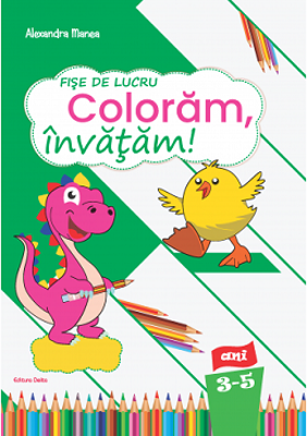 Fise de lucru Coloram, invatam! nivel 3-5 ani