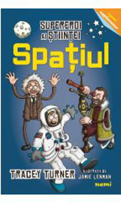Spatiul - Supereroi ai stiintei