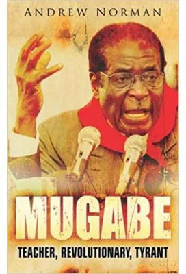 Mugabe. Teacher, Revolutionary - Andrew Norman