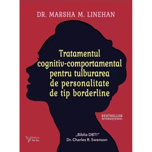Tratamentul cognitiv-comportamental pentru tulburarea de personalitate de tip borderline - Dr. Marsha M. Linehan