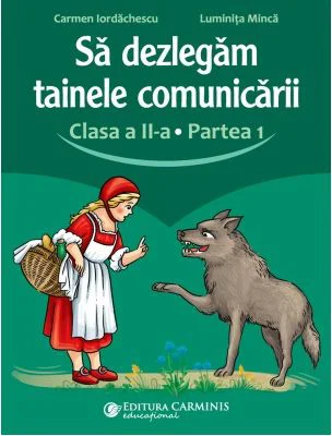 Sa dezlegam tainele comunicarii. Clasa a 2-a. partea 1. L2CD1 - Carmen Iordachescu