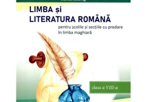 Limba si literatura romana pentru scolile si sectiile cu predare in limba maghiara. Manual pentru clasa a 8-a - Hedwig Bartolf