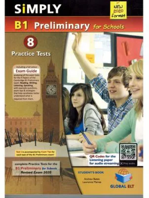 Simply B1 Preliminary for Schools. 8 Practice Tests for the Revised Exam from 2020