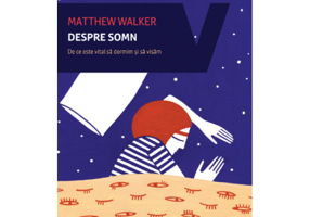 Despre somn - Matthew Walker