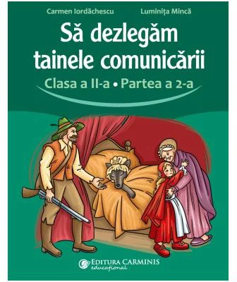 Sa dezlegam tainele comunicarii. Clasa a 2-a. partea 2. L2CD2 - Carmen Iordachescu