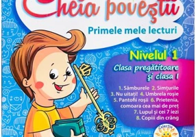 Cheia povestii. Primele mele lecturi, nivelul 1. Clasa pregatitoare si clasa I - Anastasia Budisteanu