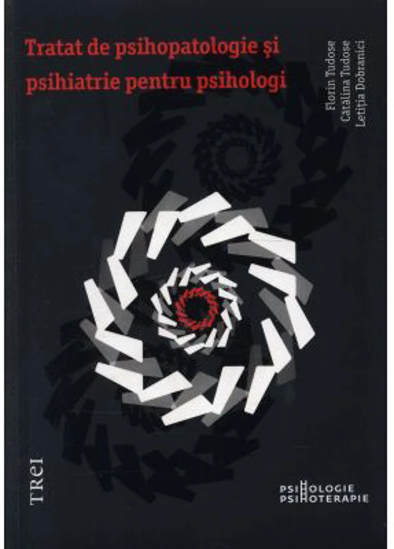 Tratat de psihopatologie si psihiatrie pentru psihologi - Florin Tudose