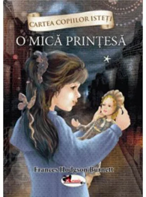 Cartea copiilor isteti. O mica printesa volumul 1