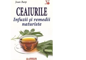 Ceaiurile-infuzii si remedii naturiste - Joan Barp
