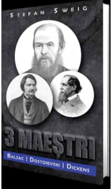 3 Maestri - Balzac, Dickens, Dostoievski - Stefan Sweig