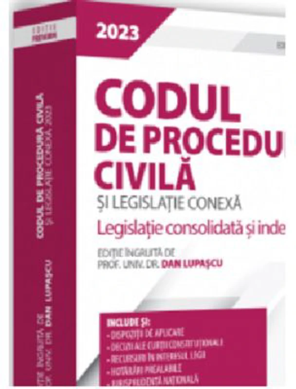Codul de procedura civila si legislatie conexa 2023. Editie PREMIUM - Dan Lupascu