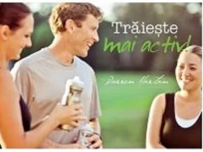 Traieste mai activ!