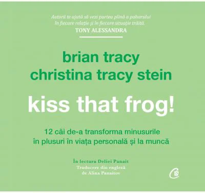 Audiobook. Kiss that frog! - Brian Tracy