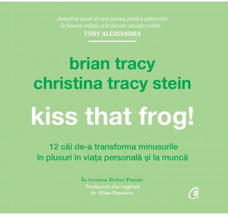 Audiobook. Kiss that frog! - Brian Tracy