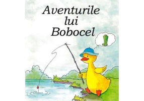 Aventurile lui Bobocel - Florentina Galbinasu
