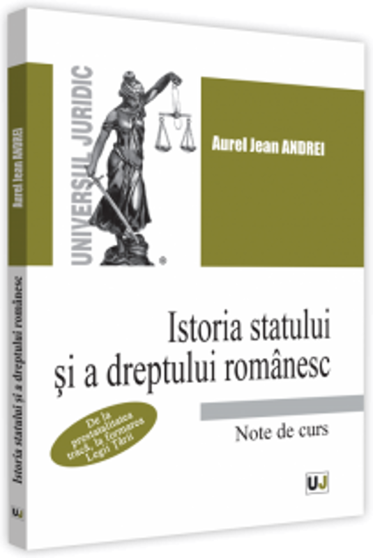 Istoria statului si a dreptului romanesc. De la prestatalitatea traca, la formarea Legii Tarii - Jean Andrei Aurel