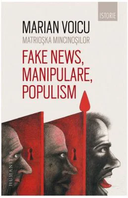 Matrioska mincinosilor. Fake news, manipulare, populism - Marian Voicu