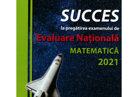 Succes la pregatirea examenului de Evaluare Nationala la Matematica 2021 - Marinela Cimpoesu