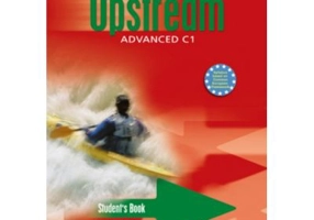 Upstream Advanced C1 Student Book, Manual de limba engleza pentru clasa a 11-12-a - Virginia Evans, Lynda Edwards, Jenny Dooley
