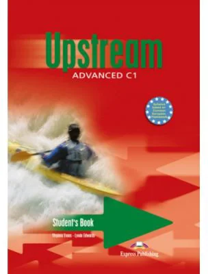Upstream Advanced C1 Student Book, Manual de limba engleza pentru clasa a 11-12-a - Virginia Evans, Lynda Edwards, Jenny Dooley