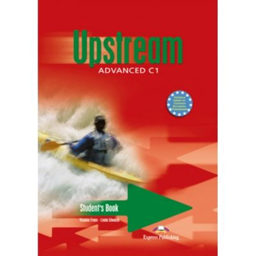 Upstream Advanced C1 Student Book, Manual de limba engleza pentru clasa a 11-12-a - Virginia Evans, Lynda Edwards, Jenny Dooley