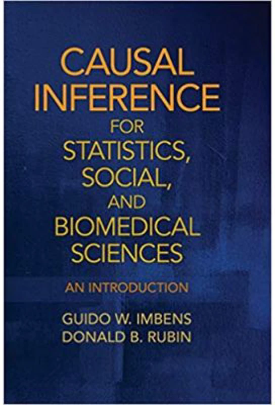Causal Inference for Statistics, Social, and Biomedical Sciences: An Introduction - Guido W. Imbens, Donald B. Rubin