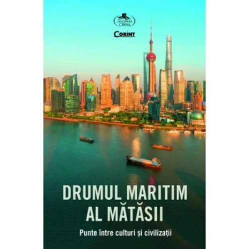 Drumul Maritim al Matasii. Punte intre culturi si civilizatii