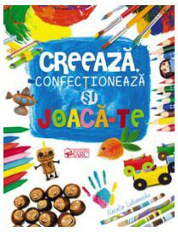 Creeaza, confectioneaza si joaca-te
