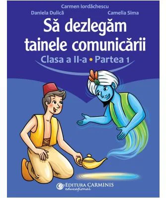 Sa dezlegam tainele comunicarii. Clasa a 2-a. partea 1. L2ED1 - Carmen Iordachescu