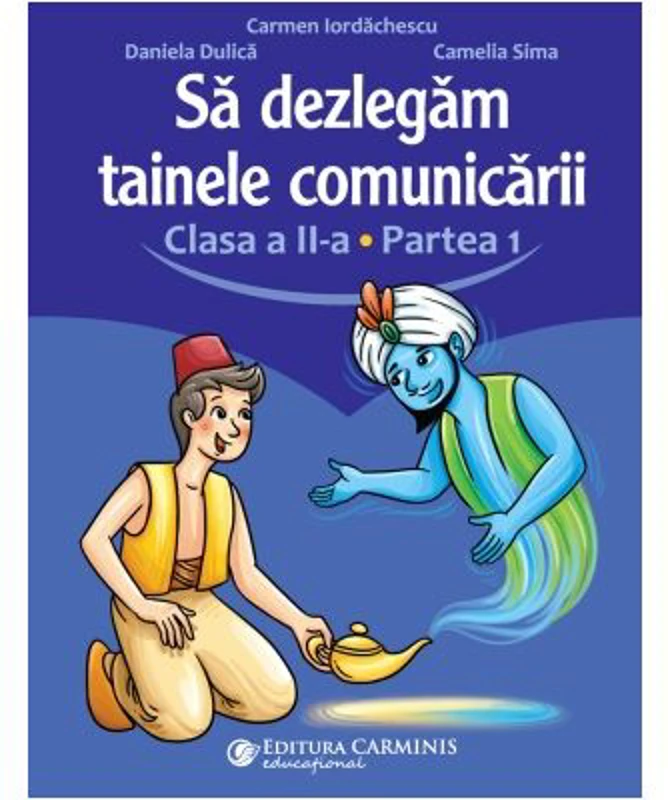 Sa dezlegam tainele comunicarii. Clasa a 2-a. partea 1. L2ED1 - Carmen Iordachescu