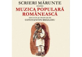 Scrieri Marunte despre Muzica Populara Romaneasca - Bela Bartok