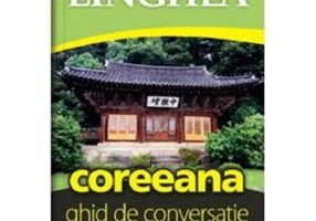 Coreeana. Ghid de conversatie roman-coreean cu dictionar si gramatica
